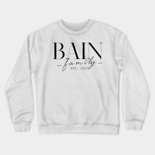 Bain Family EST. 2020, Surname, Bain Crewneck Sweatshirt